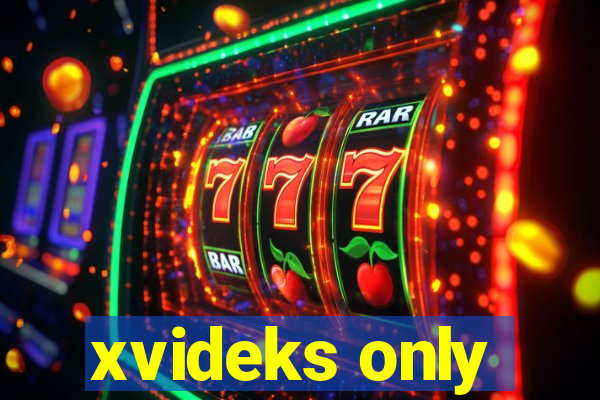 xvideks only